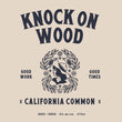 Load image into Gallery viewer, Knock On Wood - California Common