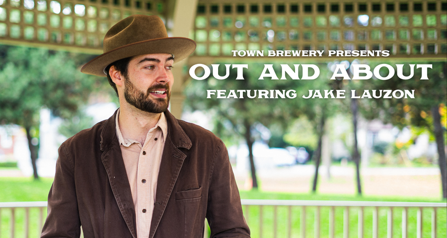 OUT AND ABOUT - FEATURING JAKE LAUZON